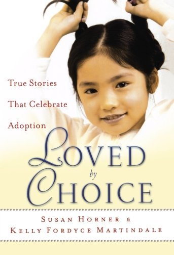 Susan Horner/Loved by Choice@ True Stories That Celebrate Adoption
